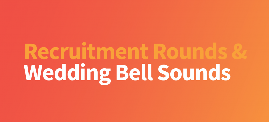 052019 Recruitment Rounds & Wedding Bell Sounds