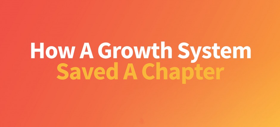 How A Growth System Saved A Chapter